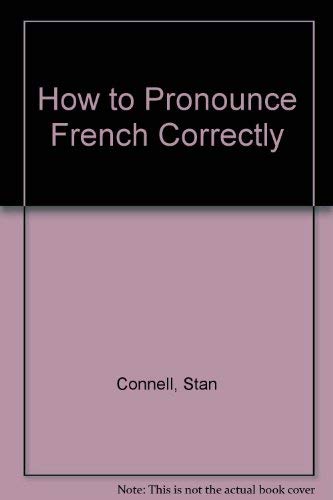 Stock image for How to Pronounce French Correctly (English and French Edition) for sale by RiLaoghaire