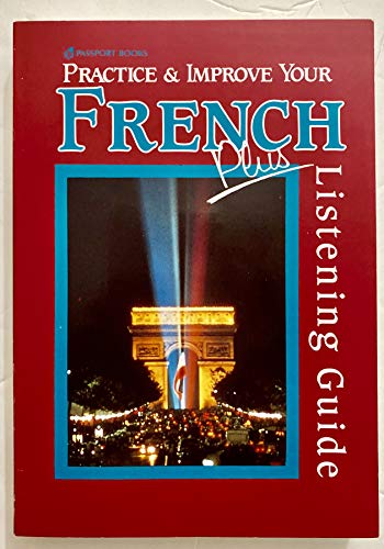 Practice and Improve Your French, Plus (Passport Books, Listening Guide) (9780844216799) by [???]