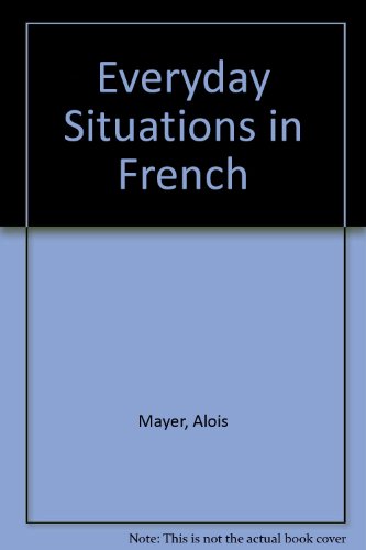 Beispielbild fr Everyday Situations in French zum Verkauf von Wonder Book