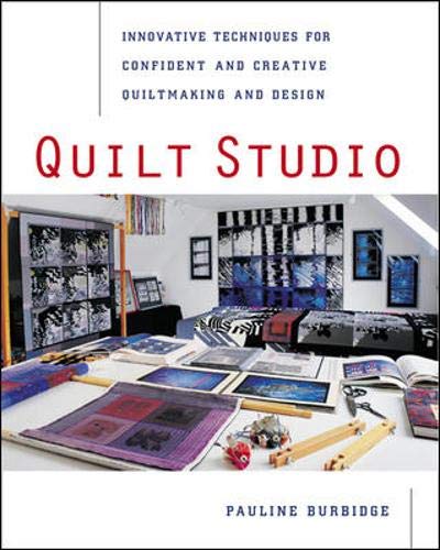 Stock image for Quilt Studio : Innovative Techniques for Confident and Creative Quiltmaking and Design for sale by Better World Books