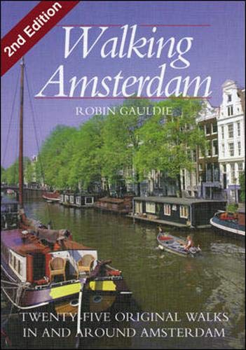 Imagen de archivo de Walking Amsterdam: Twenty-Five Original Walks in and Around Amsterdam a la venta por Wonder Book