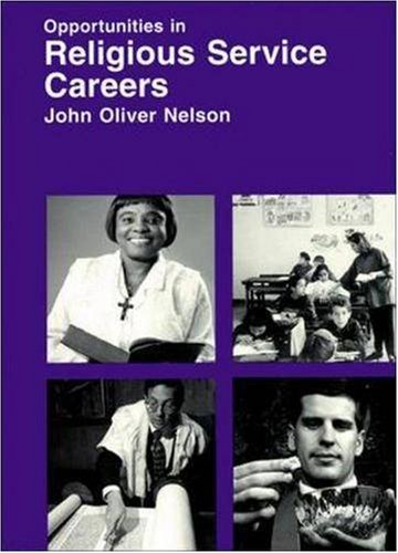 Opportunities in Religious Service Careers - Nelson, John Oliver; Rowh, Mark
