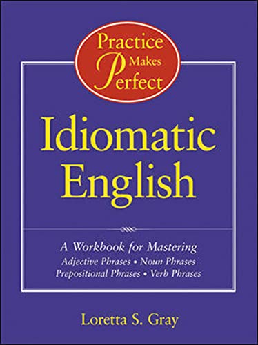 Imagen de archivo de Practice Makes Perfect: Idiomatic English a la venta por Zoom Books Company