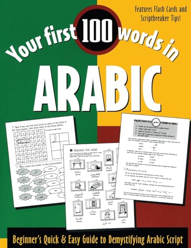 Stock image for Your First 100 Words in Arabic (Book Only) : Beginner's Quick & Easy Guide to Demystifying Non-Roman Scripts for sale by Better World Books: West