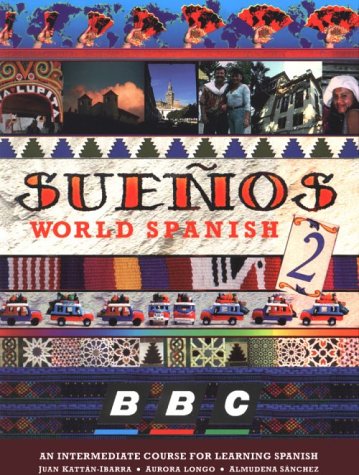 Suenos World Spanish 2 (9780844224084) by Kattn-Ibarra, Juan; Longo, Aurora; Sanchez, Almudena; Mardomingo, Raquel