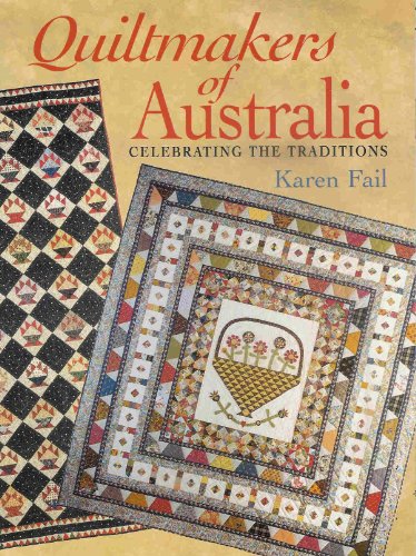 Beispielbild fr Quiltmakers of Australia : Celebrating the Traditions zum Verkauf von Better World Books