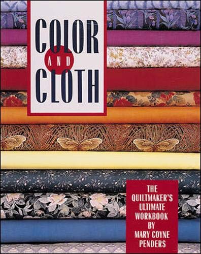 9780844226200: Color And Cloth: Quiltmaker's Ultimate Workbook (Needlework and Quilting)