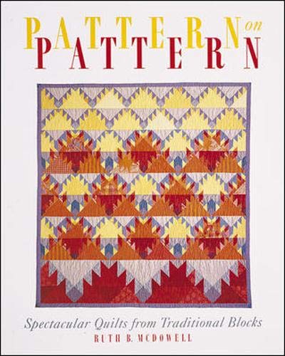 Imagen de archivo de Pattern on Pattern: Spectacular Quilts from Traditional Blocks a la venta por Beverly Loveless
