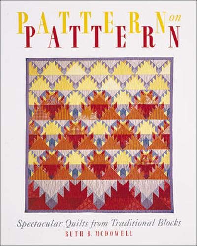 Stock image for Pattern On Pattern : Spectacular Quilts from Traditional Blocks for sale by Wonder Book