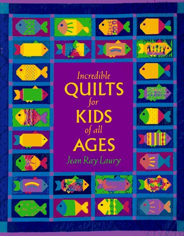 Stock image for Incredible Quilts for Kids of All Ages for sale by More Than Words