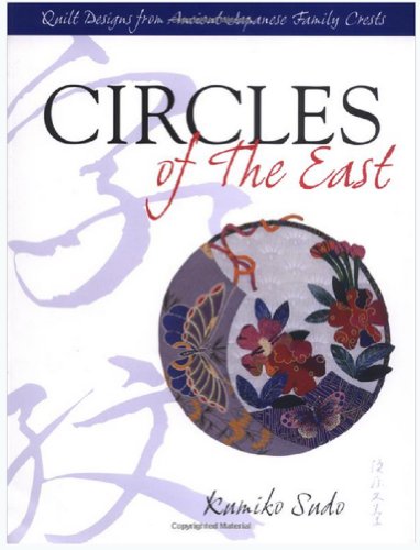 Stock image for Circles of The East: Quilt Designs from Ancient Japanese Family Crests for sale by WorldofBooks