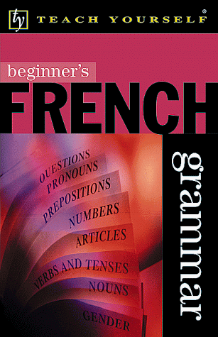Imagen de archivo de Beginner's French Grammar (Teach Yourself) (English and French Edition) a la venta por Books of the Smoky Mountains
