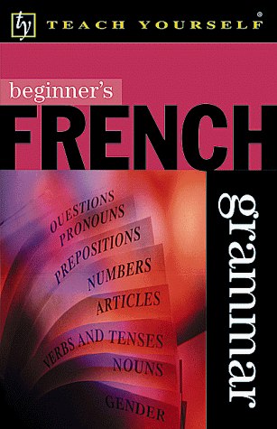 Stock image for Beginner's French Grammar (Teach Yourself) (English and French Edition) for sale by Wonder Book