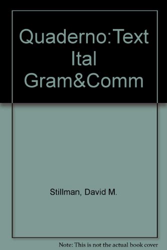 Quaderno: A Workbook for Italian Grammar And Communication (9780844226934) by Stillman, David M.; Gordon, Ronni L.