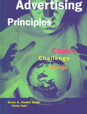 Stock image for Advertising Principles: Choice, Challenge, Change for sale by HPB-Red