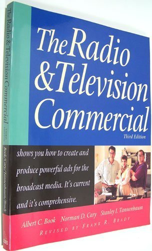 The Radio and Television Commercial - Stanley I. Tannenbaum; Albert C. Book; Norman D. Cary; Frank R. Brady