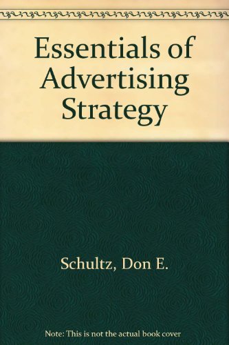 Essentials of Advertising Strategy - Schultz, Don E. and Stanley Tannenbaum