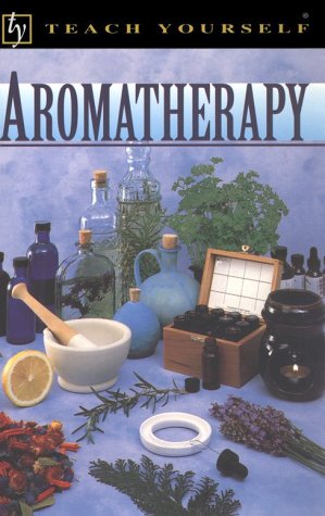 Beispielbild fr Teach Yourself Aromatherapy zum Verkauf von Better World Books