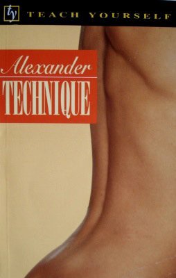 Beispielbild fr Alexander Technique (Teach Yourself Books) zum Verkauf von Wonder Book