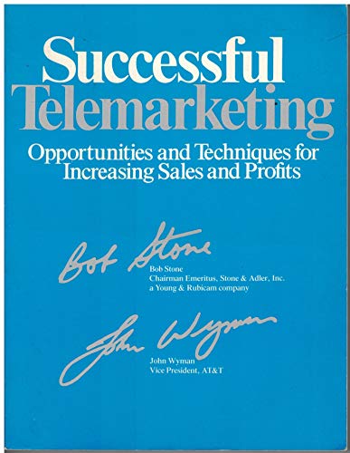 Beispielbild fr Successful Telemarketing: Opportunities and Techniques for Increasing Sales and Profits (Business) zum Verkauf von Wonder Book