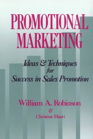 Beispielbild fr Promotional Marketing: Ideas and Techniques for Success in Sales Promotion zum Verkauf von Chapter 1