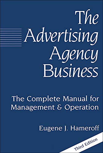 Beispielbild fr The Advertising Agency Business: The Complete Manual for Management & Operation zum Verkauf von Voyageur Book Shop