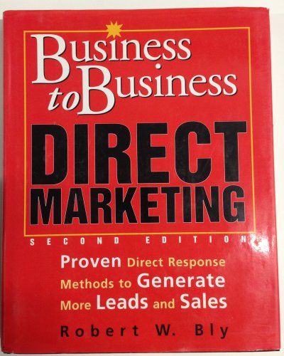 9780844232430: Business to Business Direct Marketing: Proven Direct Response Methods to Generate More Leads and Sales