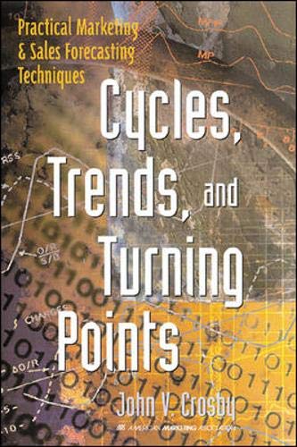 Beispielbild fr Cycles, Trends, and Turning Points : Practical Marketing and Sales Forecasting Techniques zum Verkauf von Better World Books