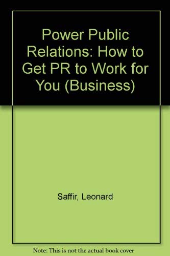 Stock image for Power Public Relations: How to Get Pr to Work for You for sale by Wonder Book