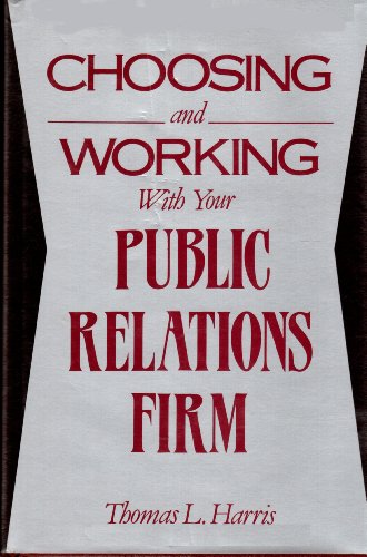 Imagen de archivo de Choosing and Working with Your Public Relations Firm a la venta por Better World Books