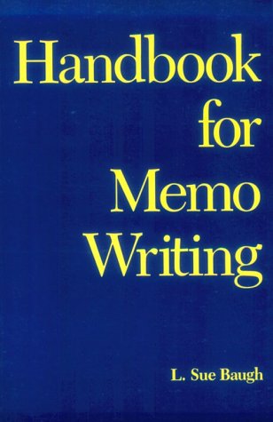 Handbook For Memo Writing (9780844232720) by Baugh, L. Sue
