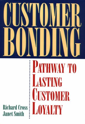 Imagen de archivo de Customer Bonding: Pathway to Lasting Customer Loyalty a la venta por Front Cover Books