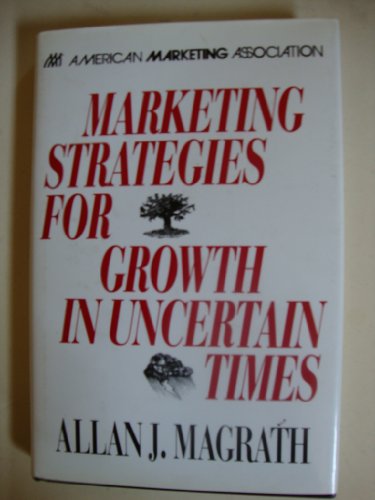 Imagen de archivo de Marketing Strategies for Growth in Uncertain Times a la venta por HPB-Red