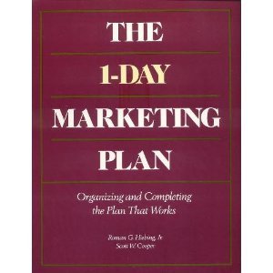Imagen de archivo de The 1-Day Marketing Plan: Organizing and Completing the Plan That Works a la venta por Wonder Book