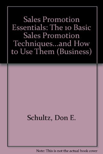 Beispielbild fr Sales Promotion Essentials: The 10 Basic Sales Promotion Techniques.and How to Use Them (Business) zum Verkauf von The Book Spot
