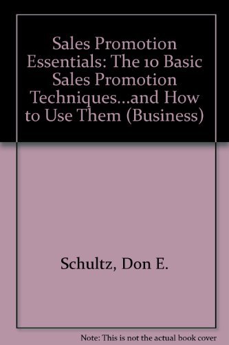 Stock image for Sales Promotion Essentials: The 10 Basic Sales Promotion Techniques-- And How to Use Them for sale by ThriftBooks-Dallas