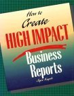 Stock image for How to Create High Impact Business Reports for sale by Bingo Used Books