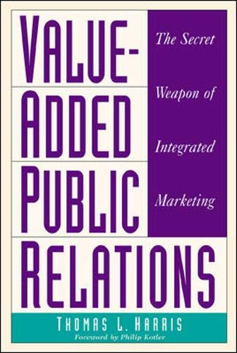 Imagen de archivo de Value-Added Public Relations: The Secret Weapon of Integrated Marketing a la venta por Open Books