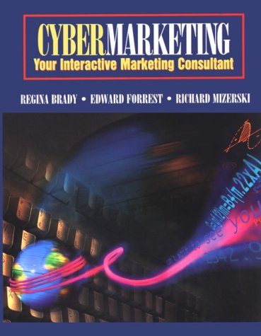 Cybermarketing: Your Interactive Marketing Consultant (9780844234427) by American Marketing Association (AMA) Staff; Forrest, Edward; Mizerski, Richard