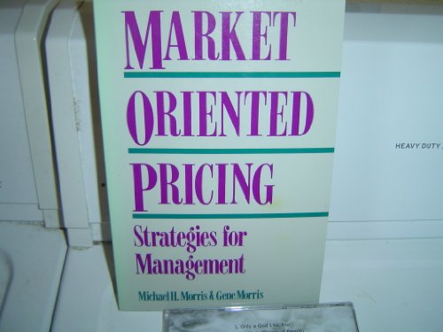Stock image for Market Oriented Pricing: Strategies for Management for sale by Wonder Book