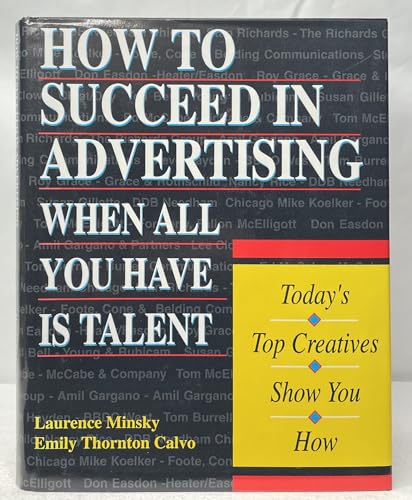 Beispielbild fr How to Succeed in Advertising When All You Have Is Talent zum Verkauf von The Book Spot