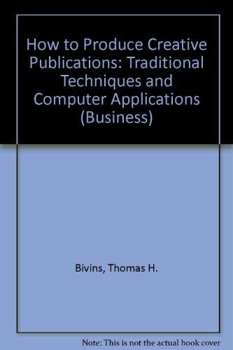 Beispielbild fr How to Produce Creative Publications: Traditional Techniques & Computer Applications zum Verkauf von Housing Works Online Bookstore