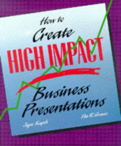 Beispielbild fr How to Create High Impact Business Presentations zum Verkauf von WorldofBooks