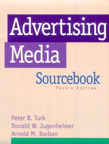 Advertising Media Sourcebook (9780844235219) by Turk, Peter B.; Jugenheimer, Donald W.; Barban, Arnold M.