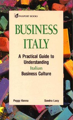 Stock image for Business Italy: A Practical Guide to Understanding Italian Business Culture (International Business Culture Series) for sale by HPB-Emerald