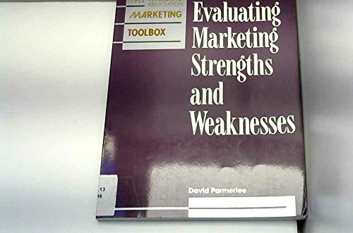 Beispielbild fr Evaluating Marketing Strengths and Weaknesses (The Ama Marketing Toolbox) zum Verkauf von Wonder Book