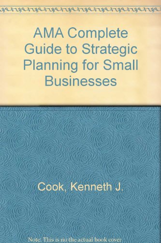 Imagen de archivo de Ama Complete Guide to Strategic Planning for Small Business a la venta por Discover Books