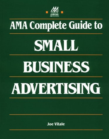 Beispielbild fr AMA Complete Guide to Small Business Advertising zum Verkauf von Better World Books