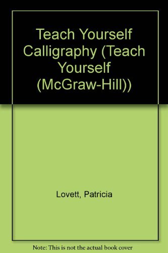 Teach Yourself Calligraphy (Teach Yourself) (9780844236384) by Patricia Lovett
