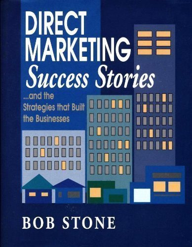 Stock image for Direct Marketing Success Stories: .And the Strategies That Built the Businesses for sale by Books of the Smoky Mountains